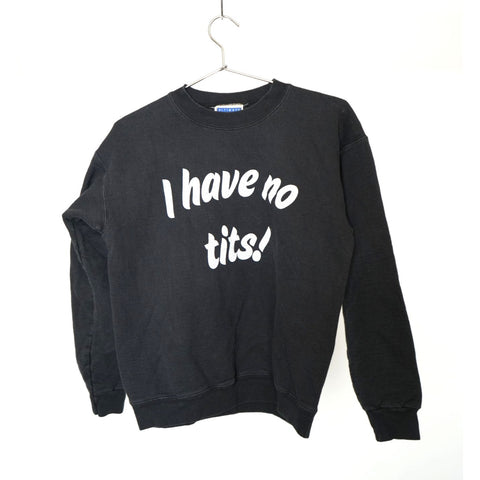 "Retail" Vintage Hanes I Have No Tit*! Funny Statement Pullover Sweatshirt Black Small