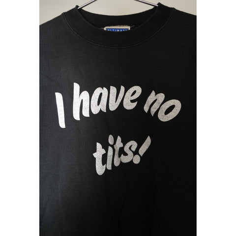 "Retail" Vintage Hanes I Have No Tit*! Funny Statement Pullover Sweatshirt Black Small